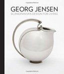 Fisher, Alison & Maggie Taft & Thomas C. Thulstrup: - Georg Jensen, Scandinavian Design for Living.