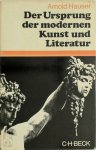 Arnold Hauser 118866 - Der Ursprung der modernen Kunst und Literatur
