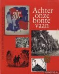  - Achter onze bonte vaan