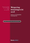  - Wetgeving belastingrecht 2018 / Boom Juridische studieboeken