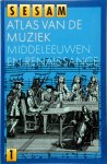 Ulrich Michels, Frits de Haen, Gunther Vogel - Sesam atlas van de muziek  - Deel 1  van prehistorie tot Middeleeuwen en Renaissance