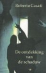 Roberto Casati, Jan Gunning, Els van Der Pluijm - De ontdekking van de schaduw van Plato tot Galilei, de geschiedenis van een raadsel dat de grote geesten van de mensheid in zijn ban hield