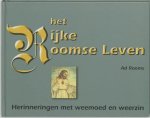 Rooms, Ad - Het Rijke Roomse Leven / herinneringen met weemoed en weerzin.