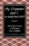 Caroline Taggart & J. A. Wines - My Grammar and I (Or Should That Be 'Me'?)
