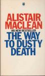 MacLean, Alistair - The Way to Dusty Death
