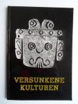 Spranz, Bodo - Versunkene Kulturen, Durch die Amerika-und Agyptensammlung des Ubersee-Museum Bremen