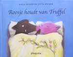 Reider, Katja (verhaal) en Jutta Bücker (illustraties) - Truffel houdt van Roosje / Roosje houdt van Truffel (omkeerboekje) / Verliefd... En dan?