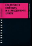 Scheer, Brigitte - Einführung in die Philosophische Ästhetik
