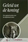 Weststrate, Ds. J.A. - Geleid tot de koning *nieuw* - laatste exemplaar! --- Een negental preken over het Bijbelboek Esther