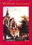 Dolder-de Wit, Henny - Het tekenstift, burijn en penseel. De prenten- en schilderijencollectie van de St.-Janskerk te Gouda
