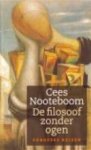  - NOOTEBOOM, CEES - De Filosoof zonder Ogen, 305 blz.