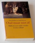 Mulders, Paul, en Sjaak Körver (e.a.) - Oud maar niet af. Reflecties over ouder worden in onze cultuur