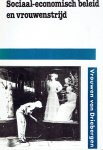 Tineke de Rijk, Nora Brouwer, Nelleke Vercouteren, Jophien van Vaalen, Titia Bos, Hilde de Haan, Saskia van Eenbergen - Sociaal-economisch beleid en vrouwenstrijd