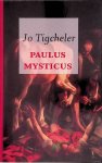 Tigcheler, Jo - Paulus Mysticus