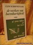 SCHOUWENAARS, Clem. - DE WERKEN VAN BARMHARTIGHEID OF ZEVEN LUIKEN UIT HET LEVEN VAN SAM BIRNEMAN.