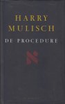 Mulisch (Haarlem, 29 juli 1927 - Amsterdam, 30 oktober 2010), Harry Kurt Victor - De procedure - Victor Werker doet onderzoek naar het geheimzinnige moment waarop dode materie overgaat in leven. De verteller in De Procedure lokt de lezer met de belofte dat die in de geheimen van dit moment zal worden ingewijd.