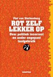Piet van Sterkenburg - Rot zelf lekker op Over politiek incorrect en ander ongepast taalgebruik