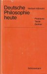 Herbert Albrecht - Deutsche Philosophie heute : Probleme, Texte, Denker