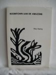 Haring, Rita - Boomtown aan de Amazone. Een historisch-sociologische studie over de Peruaanse Amazoneregio en de stad Iquitos, met nadruk op de periode 1880-1980.