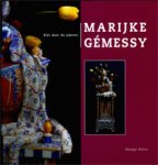 GEMESSY -  Put, Roos vander  & Benno Hillebrand: - Marijke Gémessy, klei door de aderen.  [Haags Palet 19].