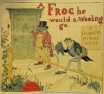 R. Caldecott - A frog he would a-wooing go.
