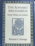 Richard A. Firmage - The Alphabet Abecedarium / Some Notes on Letters