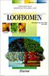 Gregor Aas 114685, Andreas Riedmiller 114686, P. Heukels 63350 - Loofbomen de belangrijkste loofbomen van Europa herkennen, begrijpen, beschermen met adviezen voor het beschermen van bomen in de natuur en de eigen tuin