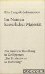 Langvik-Johannessen, Kare - In Namen kaiserlicher Majestat. Zur inneren Handlung in Grillparzers "Ein Bruderzwist in Habsburg"
