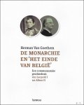 Herman Van Goethem - monarchie en 'het einde van België': een communautaire geschiedenis van Leopold I tot Albert II