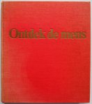 Ingvar David H, Nordfeldt Stig, Petterson Rune, vert. Vreeken van Brink M A J, ill. Nilsson Lennart en Lindberg Jan - Ontdek de mens / druk 1