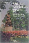 Gooijer, A.C. De - Op een voetstuk gezet