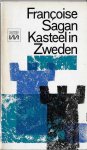 Sagan, Françoise - Kasteel in Zweden Sagan, Françoise - Kasteel in Zweden