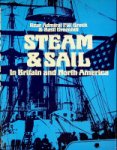 Greenhill, Basil and Rear Admiral P.W. Brock - Steam and Sail in Britain and North America