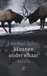 J.-P. Dubois - Mannen onder elkaar J.-P. Dubois - Mannen onder elkaar