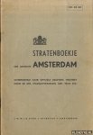Diverse auteurs - Stratenboekje der gemeente Amsterdam. Samengesteld naar officiële gegevens verstrekt door de afd. Stadsontwikkeling gem. tram, etc.