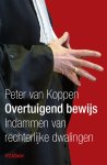 Peter van Koppen 233982 - Overtuigend bewijs indammen van rechterlijke dwalingen