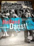 Brummel, K. - Holland danst ! / danscultuur in de twintigste eeuw