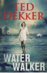 Ted Dekker - Water walker