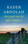 Kader Abdolah 10745 - Het pad van de gele slippers