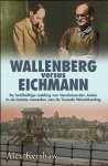 Alex Kershaw 60655 - Wallenberg versus Eichmann de heldhaftige redding van tienduizenden Joden in de laatste maanden van de Tweede Wereldoorlog
