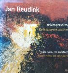 Reudink, Jan - Jan Reudink  reisimpressies 'eigen werk, een zoektocht' ; Reiseimpressionen 'meine Arbeit ist eine Suche'