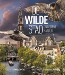 Remco Daalder, Geert Timmermans, Frans Lemmens - De wilde stad ongeziene natuur