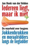 Jan Henk Van Der Velden - Iedereen Liegt, Maar Ik Niet