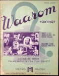 Pirotte, Gilles: - Waarom. Foxtrot. Tekst van Han Dunk en Stan Haag. Gecreëerd door Frans Wouters en zijn orkest