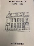  - Gedenkschrift ter gelegenheid van het 115-jarige bestaan van de Hollandse Club te Antwerpen. 1879-1994.