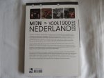 Kin, Bart, Laan, Angelique van der - Mijn Nederland in Woord en Beeld Voor 1900./ 1900 - 1919./ 1920 - 1929./ 1930 - 1939./ 1940 - 1949./ 1960 - 1969./ 1970 - 1979./ 1980 - 1989./ 1990 - 1999. - 2000 - 2009.