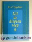 Vogelaar, Ds. C. - Uit de diepten roep ik --- Negental predikaties. Samengesteld door L. Vogelaar.