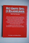 Adrie van Oorschot - Het Grote SPEL- en RAADSELBOEK :een boek vol spelen voor jong en oud, voor binnen en buiten, als het regent of als de zon schijnt