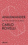Carlo Rovelli - Anaximander And the Nature of Science