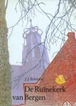 SCHILSTRA, J.J - De Ruïnekerk van Bergen